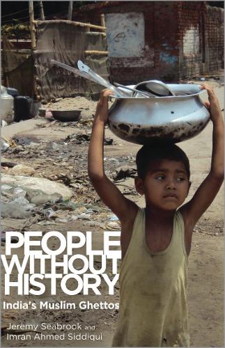 Бумажная книга «People Without History: India's Muslim Ghettos», авторов Имран Ахмед Сиддики, Джереми Сибрук - фото №1