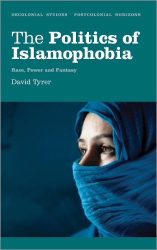 Бумажная книга «The Politics of Islamophobia: Race, Power and Fantasy», автор Дэвид Тайрер - фото №1