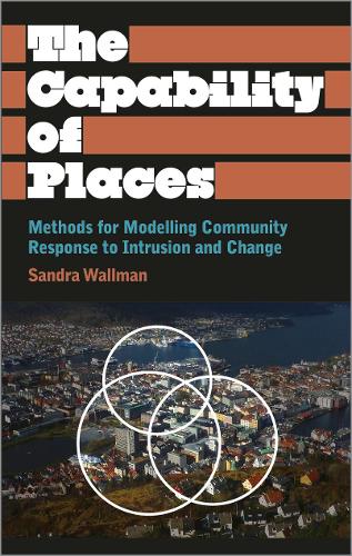 [object Object] «The Capability of Places: Methods for Modelling Community Response to Intrusion and Change», автор Сандра Воллман - фото №1
