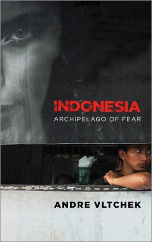 Бумажная книга «Indonesia: Archipelago of Fear», автор Андре Влтчек - фото №1