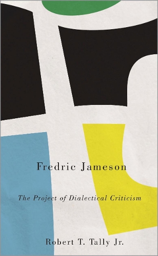 Бумажная книга «Fredric Jameson: The Project of Dialectical Criticism», автор Роберт Т. Талли - фото №1