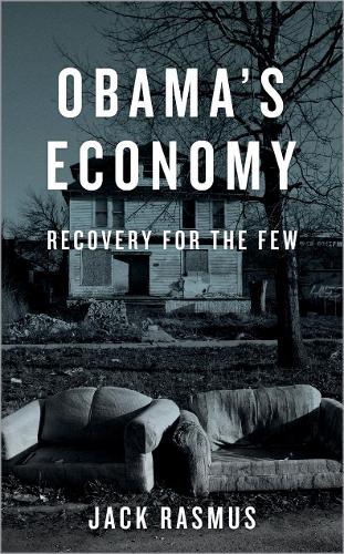 Бумажная книга «Obama's Economy: Recovery for the Few», автор Джек Расмус - фото №1