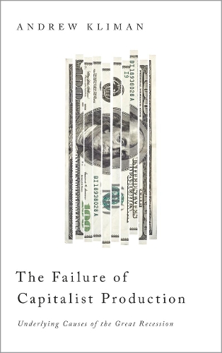 Бумажная книга «The Failure of Capitalist Production: Underlying Causes of the Great Recession», автор Эндрю Климан - фото №1
