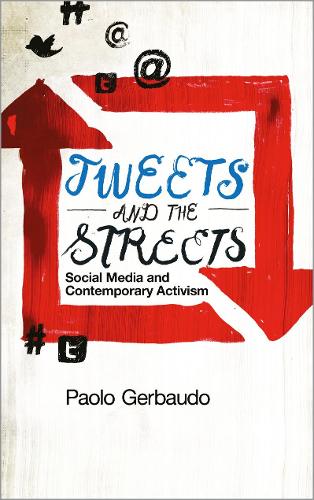 Бумажная книга «Tweets and the Streets: Social Media and Contemporary Activism», автор Паоло Гербаудо - фото №1