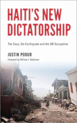 Бумажная книга «Haiti's New Dictatorship: The Coup, the Earthquake and the UN Occupation», автор Джастин Подур - фото №1
