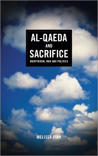 Паперова книга «Al-Qaeda and Sacrifice: Martyrdom, War and Politics», автор Мелісса Фінн - фото №1