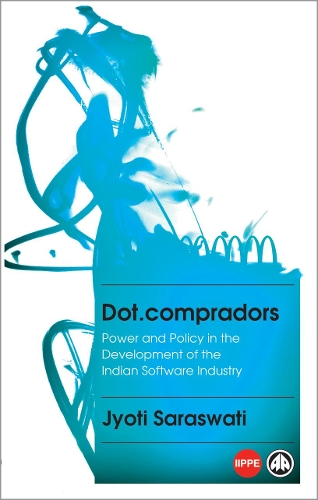 Бумажная книга «Dot.compradors: Power and Policy in the Development of the Indian Software Industry», автор Джйоти Сарасвати - фото №1