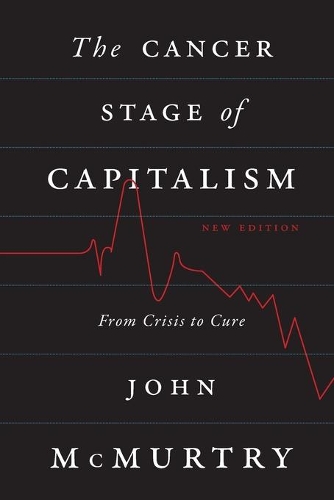 Бумажная книга «The Cancer Stage of Capitalism: From Crisis to Cure», автор Джон Макмертри - фото №1