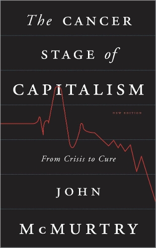 Бумажная книга «The Cancer Stage of Capitalism: From Crisis to Cure», автор Джон Макмертри - фото №1