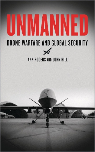 Паперова книга «Unmanned: Drone Warfare and Global Security», автор Енн Роджерс - фото №1