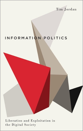 [object Object] «Information Politics: Liberation and Exploitation in the Digital Society», автор Тим Джордан - фото №1