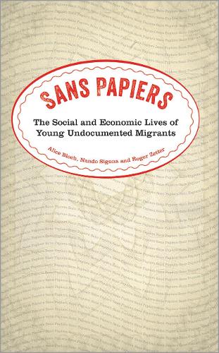 Бумажная книга «Sans Papiers: The Social and Economic Lives of Young Undocumented Migrants», авторов Алиса Блох, Нандо Сигона, Роджер Зеттер - фото №1