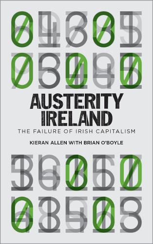 Бумажная книга «Austerity Ireland: The Failure of Irish Capitalism», авторов Брайан О'Бойл, Киран Аллен - фото №1