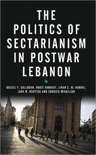 Бумажная книга «The Politics of Sectarianism in Postwar Lebanon», авторов Бассель Ф. Саллух, Джинан С. Аль-Хаббал, Лара. В Хаттаб, Раби Баракат, Шогиг Микаэлян - фото №1