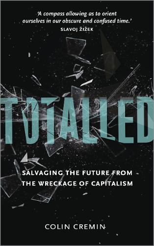 Бумажная книга «Totalled: Salvaging the Future from the Wreckage of Capitalism», автор Сиара Кремин - фото №1