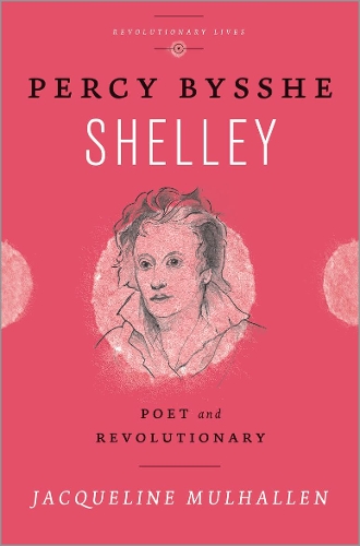 Бумажная книга «Percy Bysshe Shelley: Poet and Revolutionary», автор Жаклин Малхален - фото №1
