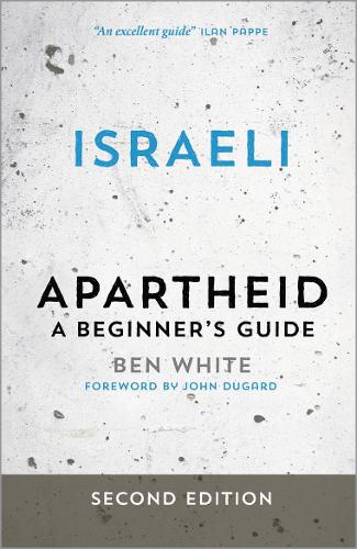 Бумажная книга «Israeli Apartheid: A Beginner's Guide», автор Бен Уайт - фото №1