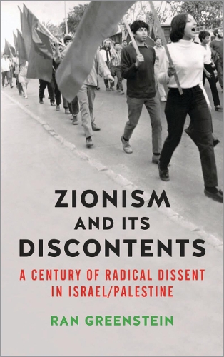 Бумажная книга «Zionism and its Discontents: A Century of Radical Dissent in Israel/Palestine», автор Ран Гринштейн - фото №1