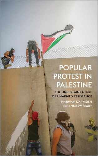 Паперова книга «Popular Protest in Palestine: The Uncertain Future of Unarmed Resistance», автор Маруан Дарвейш - фото №1