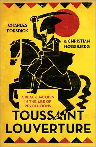Бумажная книга «Toussaint Louverture: A Black Jacobin in the Age of Revolutions», автор Кристиан Хогсбьерг - фото №1