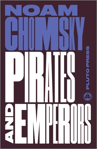 Бумажная книга «Pirates and Emperors, Old and New: International Terrorism in the Real World», автор Ноам Хомский - фото №1
