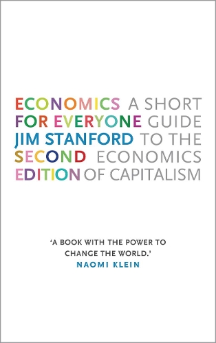 Бумажная книга «Economics for Everyone: A Short Guide to the Economics of Capitalism», автор Джим Стэнфорд - фото №1