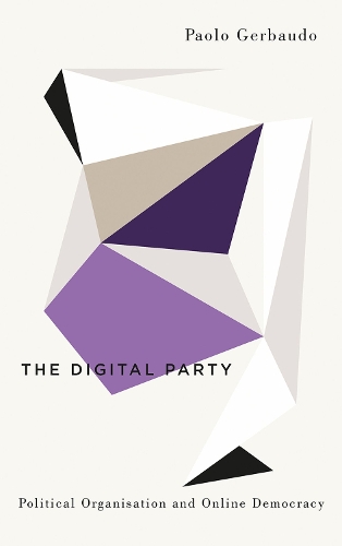 Паперова книга «The Digital Party: Political Organisation and Online Democracy», автор Паоло Гербаудо - фото №1