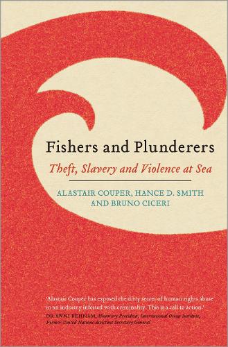 Бумажная книга «Fishers and Plunderers: Theft, Slavery and Violence at Sea», авторов Аластер Купер, Бруно Сисери, Хэнс Д. Смит - фото №1