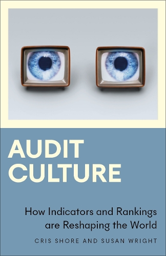 [object Object] «Audit Culture: How Indicators and Rankings are Reshaping the World», авторів Кріс Шор, Сьюзан Райт - фото №1