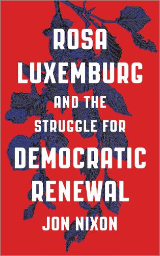 Бумажная книга «Rosa Luxemburg and the Struggle for Democratic Renewal», автор Йон Никсон - фото №1