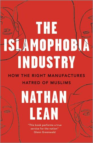 Бумажная книга «The Islamophobia Industry: How the Right Manufactures Hatred of Muslims», автор Натан Лиан - фото №1