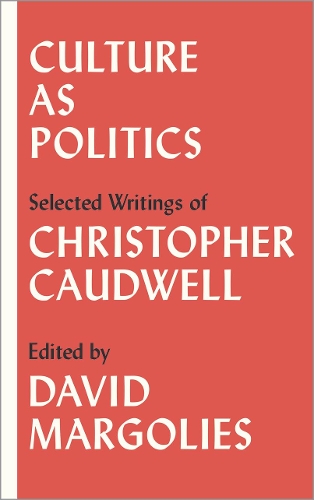 Бумажная книга «Culture as Politics: Selected Writings», автор Кристофер Каудвелл - фото №1