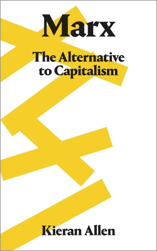 Бумажная книга «Marx: The Alternative to Capitalism», автор Киран Аллен - фото №1