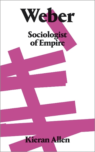 Бумажная книга «Weber: Sociologist of Empire», автор Киран Аллен - фото №1