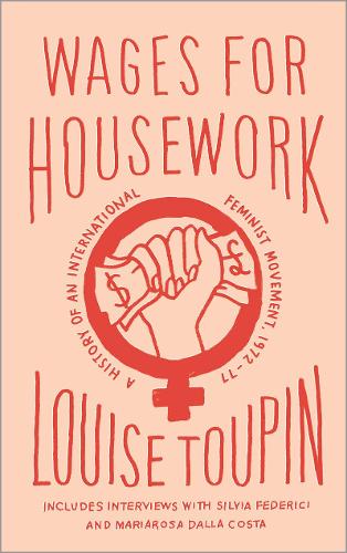 Бумажная книга «Wages for Housework: A History of an International Feminist Movement, 1972-77», автор Луиза Тупен - фото №1
