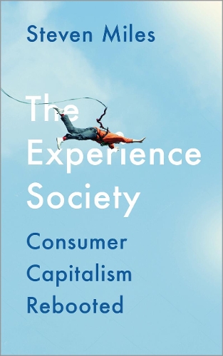 Бумажная книга «The Experience Society: Consumer Capitalism Rebooted», автор Стивен Майлз - фото №1
