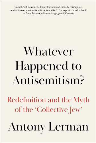 Паперова книга «Whatever Happened to Antisemitism?: Redefinition and the Myth of the 'Collective Jew'», автор Антоні Лерман - фото №1