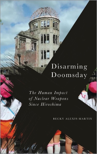 Бумажная книга «Disarming Doomsday: The Human Impact of Nuclear Weapons since Hiroshima», автор Бекки Алексис Мартин - фото №1