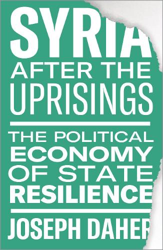 Бумажная книга «Syria after the Uprisings: The Political Economy of State Resilience», автор Джозеф Даер - фото №1