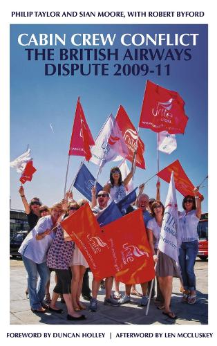 Бумажная книга «Cabin Crew Conflict: The British Airways Dispute 2009-11», авторов Фил Тейлор, Роберт Байфорд, Сиан Мур - фото №1
