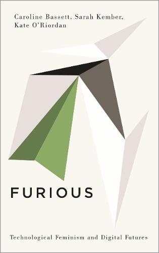 Паперова книга «Furious: Technological Feminism and Digital Futures», авторів Керолайн Бассетт, Кейт О'Ріордан, Сара Кембер - фото №1