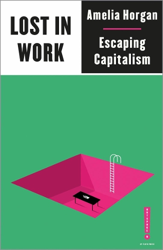 Бумажная книга «Lost in Work: Escaping Capitalism», автор Амелия Хорган - фото №1