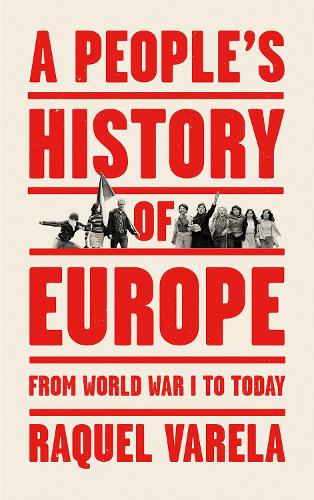 Бумажная книга «A People's History of Europe: From World War I to Today», автор Ракель Варела - фото №1