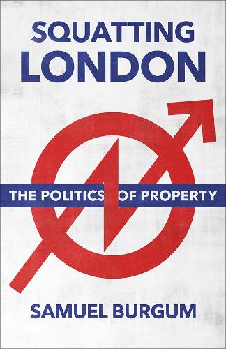 Бумажная книга «Squatting London: The Politics of Property», автор Сэмюэл Бургум - фото №1