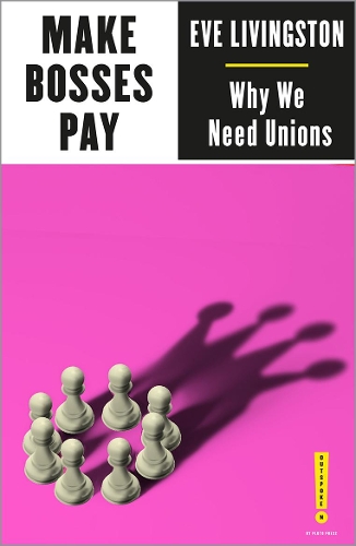 Бумажная книга «Make Bosses Pay: Why We Need Unions» - фото №1
