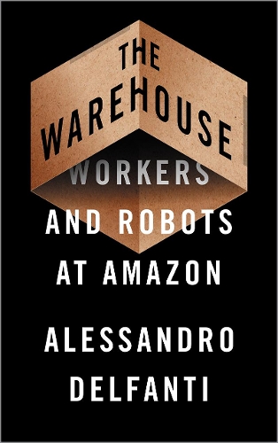 Паперова книга «The Warehouse: Workers and Robots at Amazon», автор Алессандро Дельфанті - фото №1