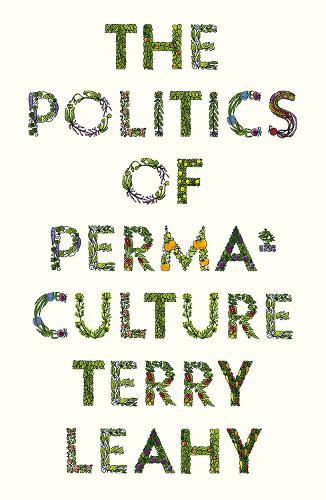 Бумажная книга «The Politics of Permaculture», автор Терри Лихи - фото №1