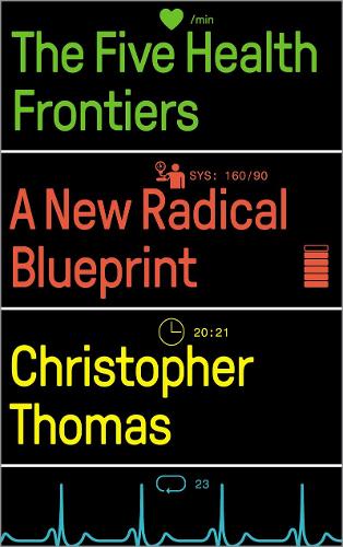 Бумажная книга «The Five Health Frontiers: A New Radical Blueprint», автор Кристофер Томас - фото №1