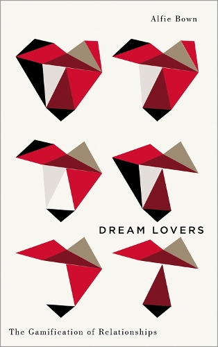 Паперова книга «Dream Lovers: The Gamification of Relationships», автор Алфі Боун - фото №1