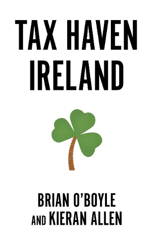 Бумажная книга «Tax Haven Ireland», авторов Брайан О'Бойл, Киран Аллен - фото №1